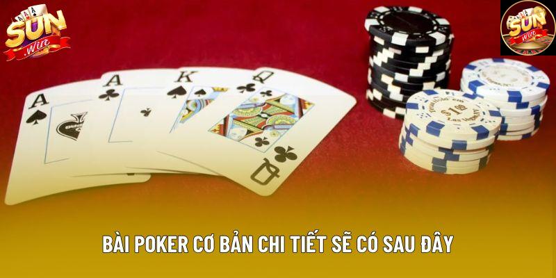 Bài poker cơ bản chi tiết sẽ có sau đây Bài poker cơ bản chi tiết sẽ có sau đây