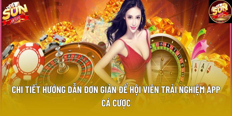 Chi tiết hướng dẫn đơn giản để hội viên trải nghiệm app cá cược