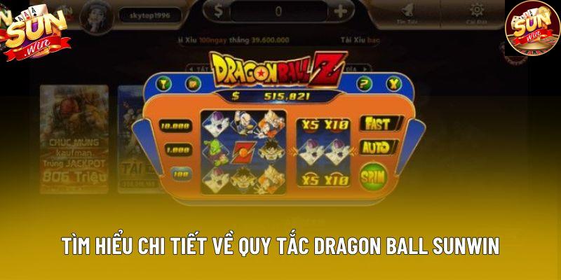 Tìm hiểu chi tiết về quy tắc Dragon Ball Sunwin Tìm hiểu chi tiết về quy tắc Dragon Ball Sunwin