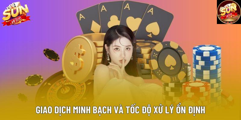 Giao dịch minh bạch và tốc độ xử lý ổn định