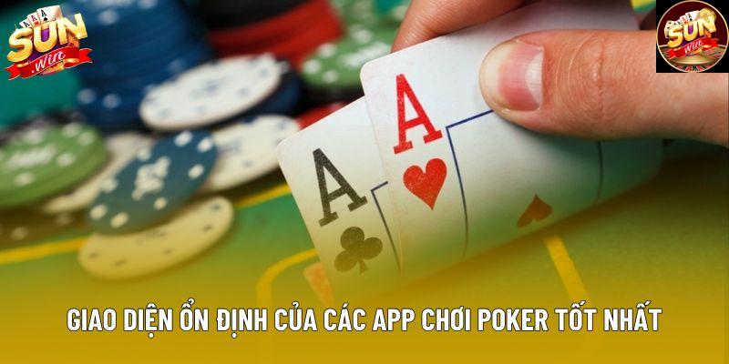 Giao diện ổn định của các app chơi poker tốt nhất