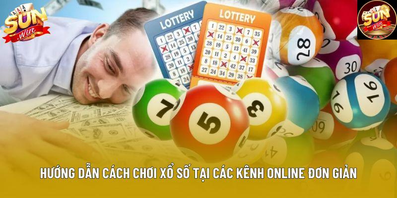 Hướng dẫn cách chơi xổ số tại các kênh online đơn giản Hướng dẫn cách chơi xổ số tại các kênh online đơn giản