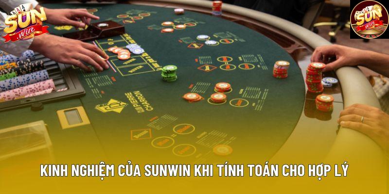 Kinh nghiệm của Sunwin khi tính toán cho hợp lý Kinh nghiệm của Sunwin khi tính toán cho hợp lý