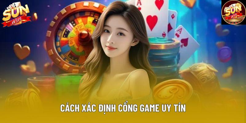 Cách xác định cổng game uy tín