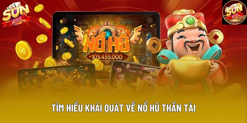 Tìm hiểu khái quát về nổ hũ thần tài Tìm hiểu khái quát về nổ hũ thần tài