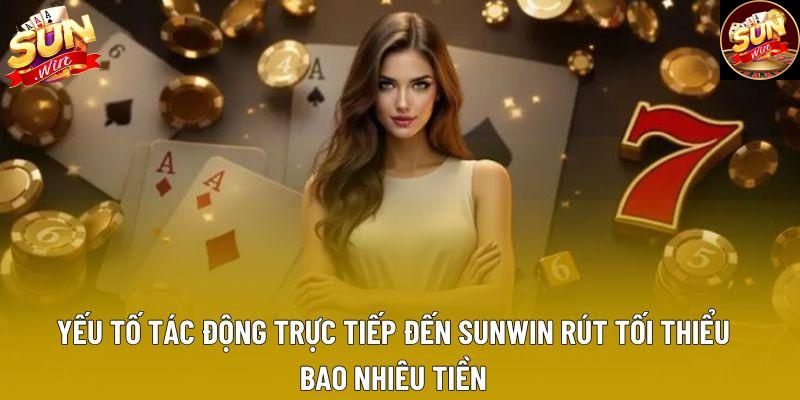 Yếu tố tác động trực tiếp đến sunwin rút tối thiểu bao nhiêu tiền