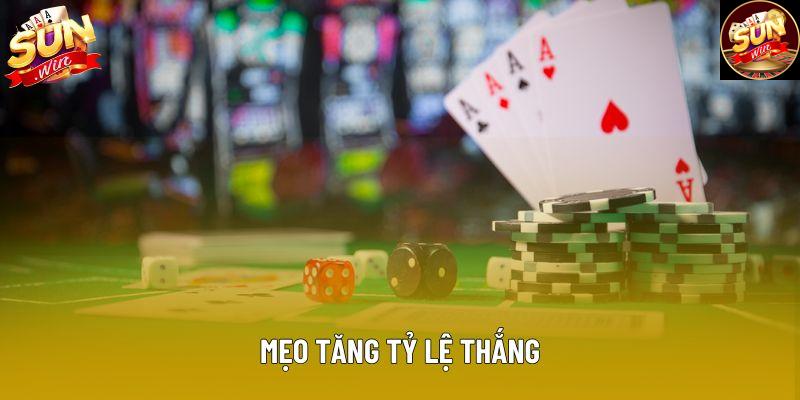 Mẹo tăng tỷ lệ thắng