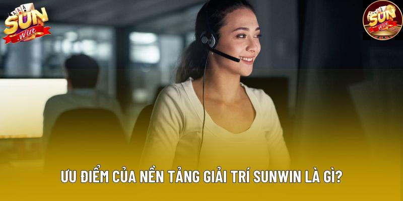 Ưu điểm của nền tảng giải trí Sunwin là gì?
