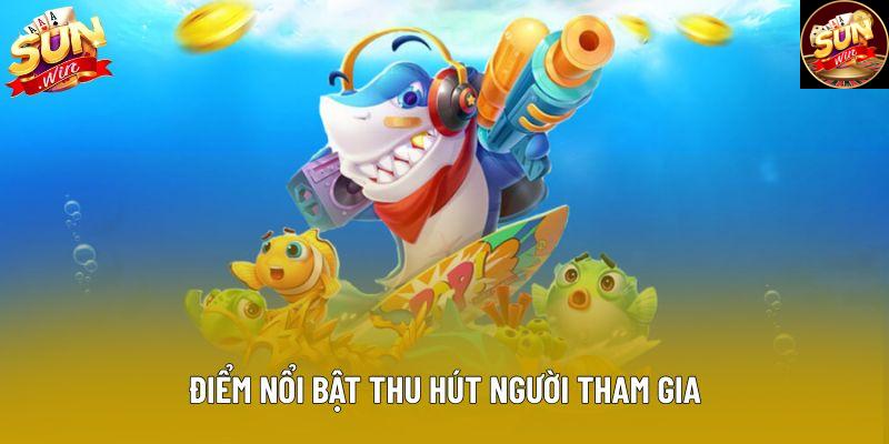 Điểm nổi bật thu hút người tham gia