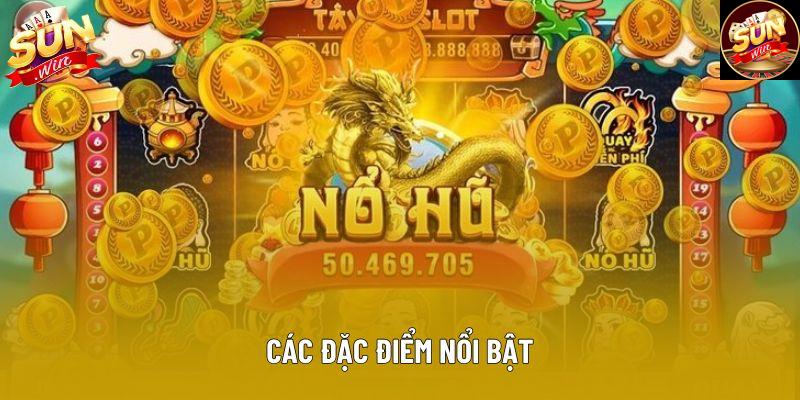 Các đặc điểm nổi bật Các đặc điểm nổi bật