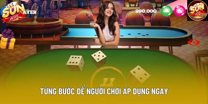 Từng bước để người chơi áp dụng ngay