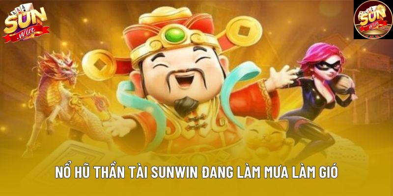 Nổ hũ thần tài sunwin đang làm mưa làm gió Nổ hũ thần tài sunwin đang làm mưa làm gió